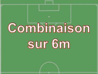 Combinaison sur 6m