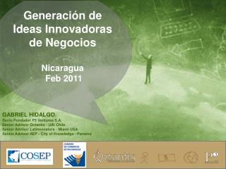 Generación de Ideas Innovadoras de Negocios Nicaragua Feb 2011