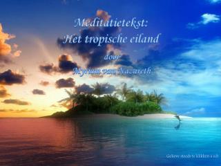 Meditatietekst: Het tropische eiland