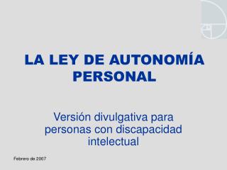 LA LEY DE AUTONOMÍA PERSONAL