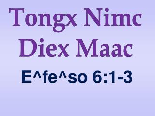 Tongx Nimc Diex Maac