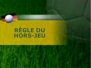 RÈGLE DU HORS-JEU