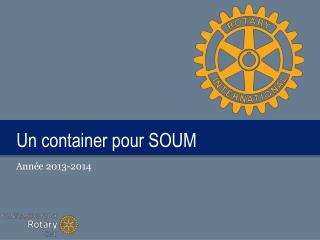 Un container pour SOUM