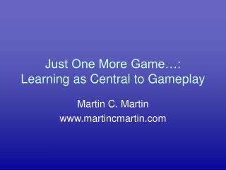 Just One More Game…: Learning as Central to Gameplay