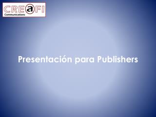 Presentación para Publishers