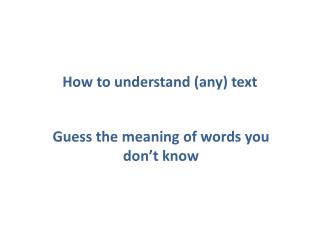 How to understand ( any ) text