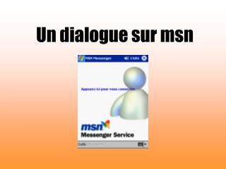 Un dialogue sur msn