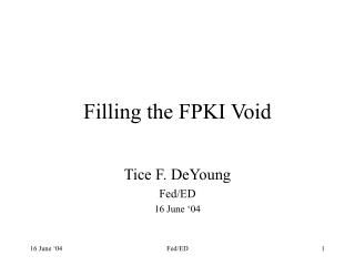 Filling the FPKI Void