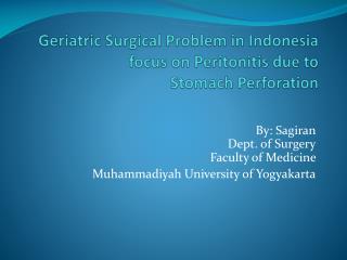 Geriatric Surgical Problem in Indonesia focus on Peritonitis due to Stomach Perforation