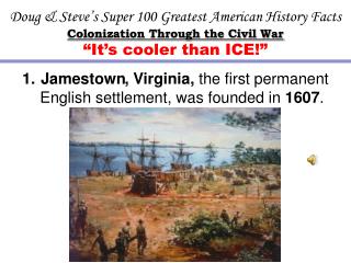 Doug &amp; Steve’s Super 100 Greatest American History Facts Colonization Through the Civil War