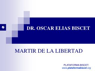 DR. OSCAR ELIAS BISCET