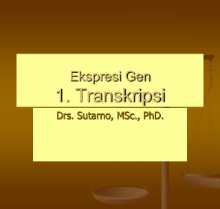 Ekspresi Gen 1. Transkripsi