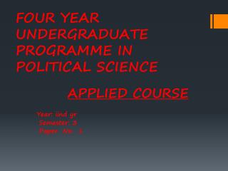 FOUR YEAR UNDERGRADUATE PROGRAMME IN POLITICAL SCIENCE