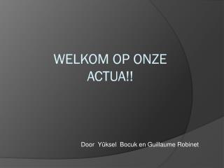 Welkom op onze actua !!