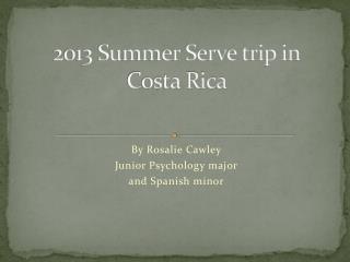 2013 Summer Serve trip in Costa Rica