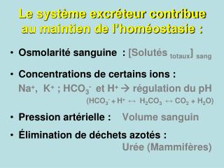 Le système excréteur contribue au maintien de l’homéostasie :