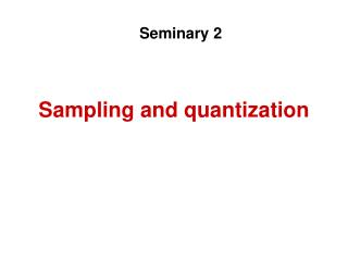 Sampling and quantization