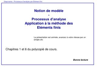 Notion de modèle - Processus d’analyse Application à la méthode des Eléments finis