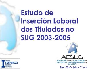 Estudo de Inserción Laboral dos Titulados no SUG 2003-2005