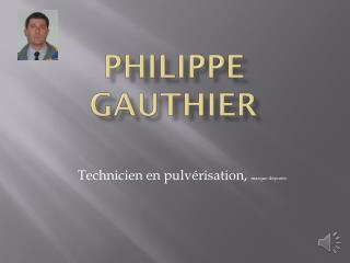 Philippe GAUTHIER