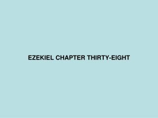 EZEKIEL CHAPTER THIRTY-EIGHT