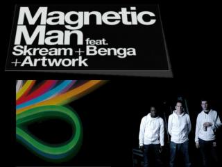 Magnetic Man is a live project consisting of dubstep, drum n bass producers.