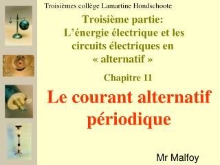 Troisième partie: L’énergie électrique et les circuits électriques en « alternatif »