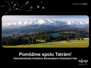 Pomôžme spolu Tatrám! Voluntaristická iniciatíva Slovenských firemných hier