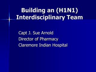 Building an (H1N1) Interdisciplinary Team