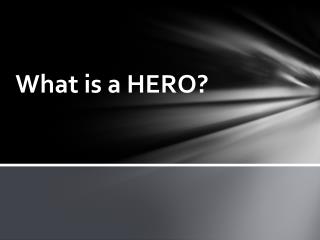 What is a HERO?