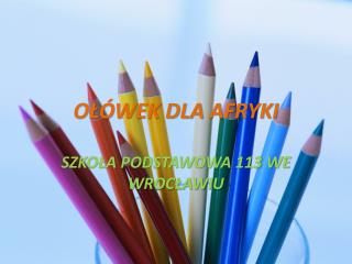 OŁÓWEK DLA AFRYKI