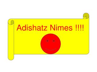 Adishatz Nimes !!!!
