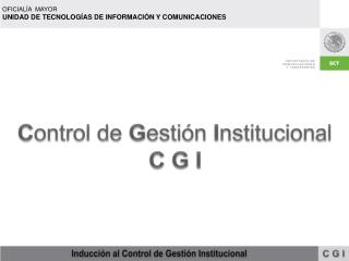 C ontrol de G estión I nstitucional C G I