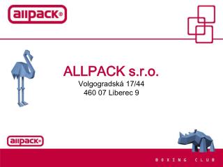 ALLPACK s.r.o. Volgogradská 17/44 460 07 Liberec 9