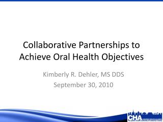 Collaborative Partnerships to Achieve Oral Health Objectives