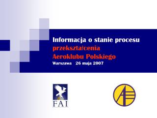 Informacja o stanie procesu przekształcenia Aeroklubu Polskiego Warszawa 26 maja 2007