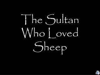 The Sultan Who Loved Sheep