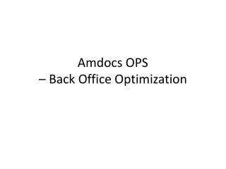 Amdocs OPS – Back Office Optimization