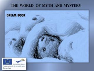 THE WORLD OF MYTH AND MYSTERY