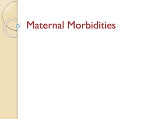 Maternal Morbidities