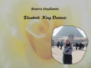Bourse étudiante E lizabeth K ing D aimsis