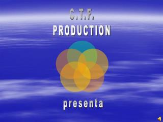 C.T.F. PRODUCTION