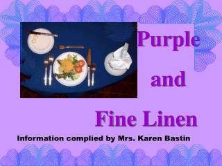 Purple and Fine Linen