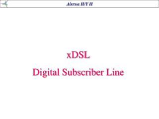 xDSL Digital Subscriber Line
