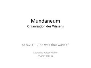 Mundaneum Organisation des Wissens