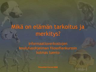 Mikä on elämän tarkoitus ja merkitys?