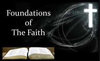 Foundations of The Faith