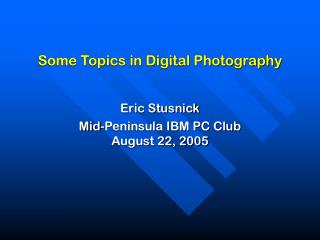 Some Topics in Digital Photography