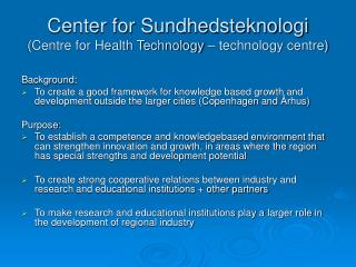 Center for Sundhedsteknologi (Centre for Health Technology – technology centre)