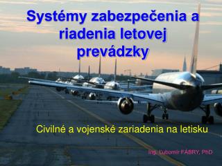 Systémy zabezpečenia a riadenia letovej prevádzky